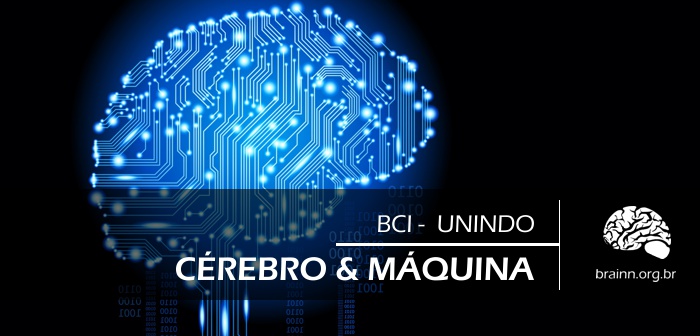 BCI - unindo cérebro e máquina - BRAINN