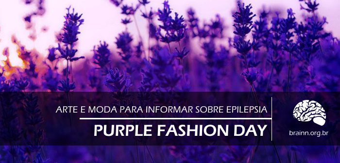 Purple Fashion Day começa dia 9 de setembro e conscientiza sobre a Epilepsia