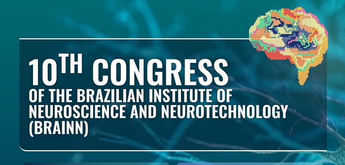 10th BRAINN Congress – uma década de interação entre pesquisadores de neurociências